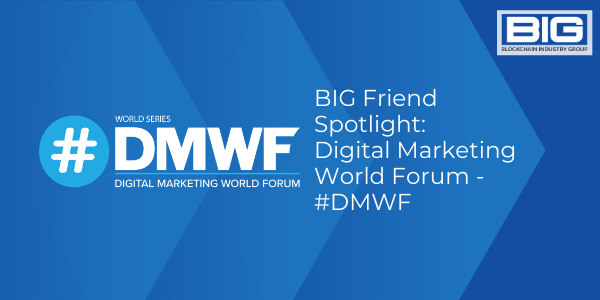 BIG Friend Spotlight: Digital Marketing World Forum - #DMWF