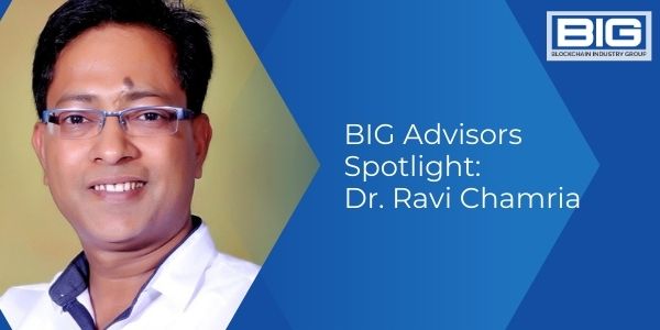BIG Advisors Spotlight: Dr. Ravi Chamria