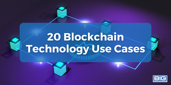 20 Blockchain Technology Use Cases