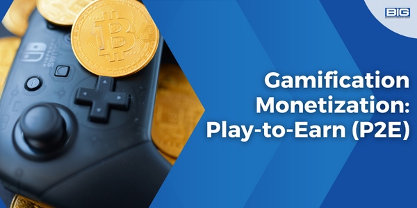 Gamification Monetization: Play-to-Earn (P2E)