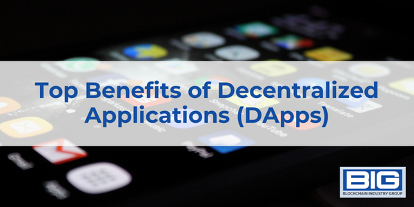 Top Benefits of Decentralized Applications (DApps)