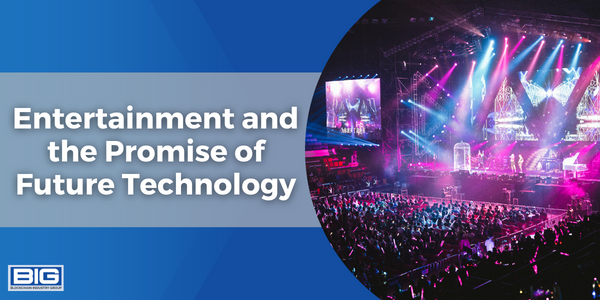 Entertainment and the Promise of Future Technology