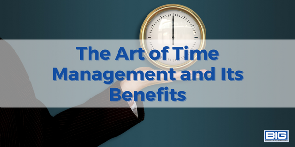 The Art of Time Management and Its Benefits
