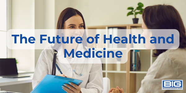 The Future of Health and Medicine