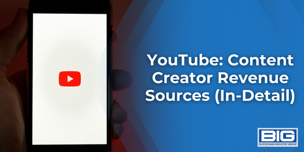 YouTube: Content Creator Revenue Sources (In-Detail)