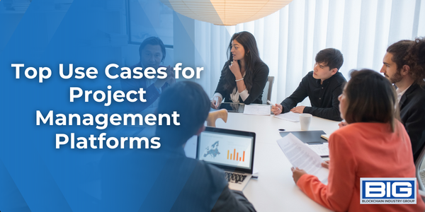 Top Use Cases for Project Management Platforms